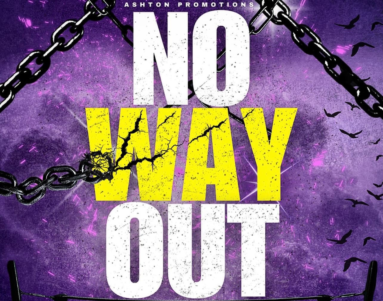 Ashton Promotions presents: NO WAY OUT *fault*