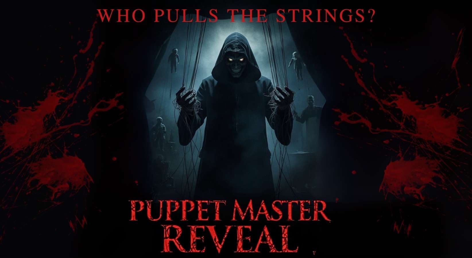 THE PUPPET MASTER REVEAL