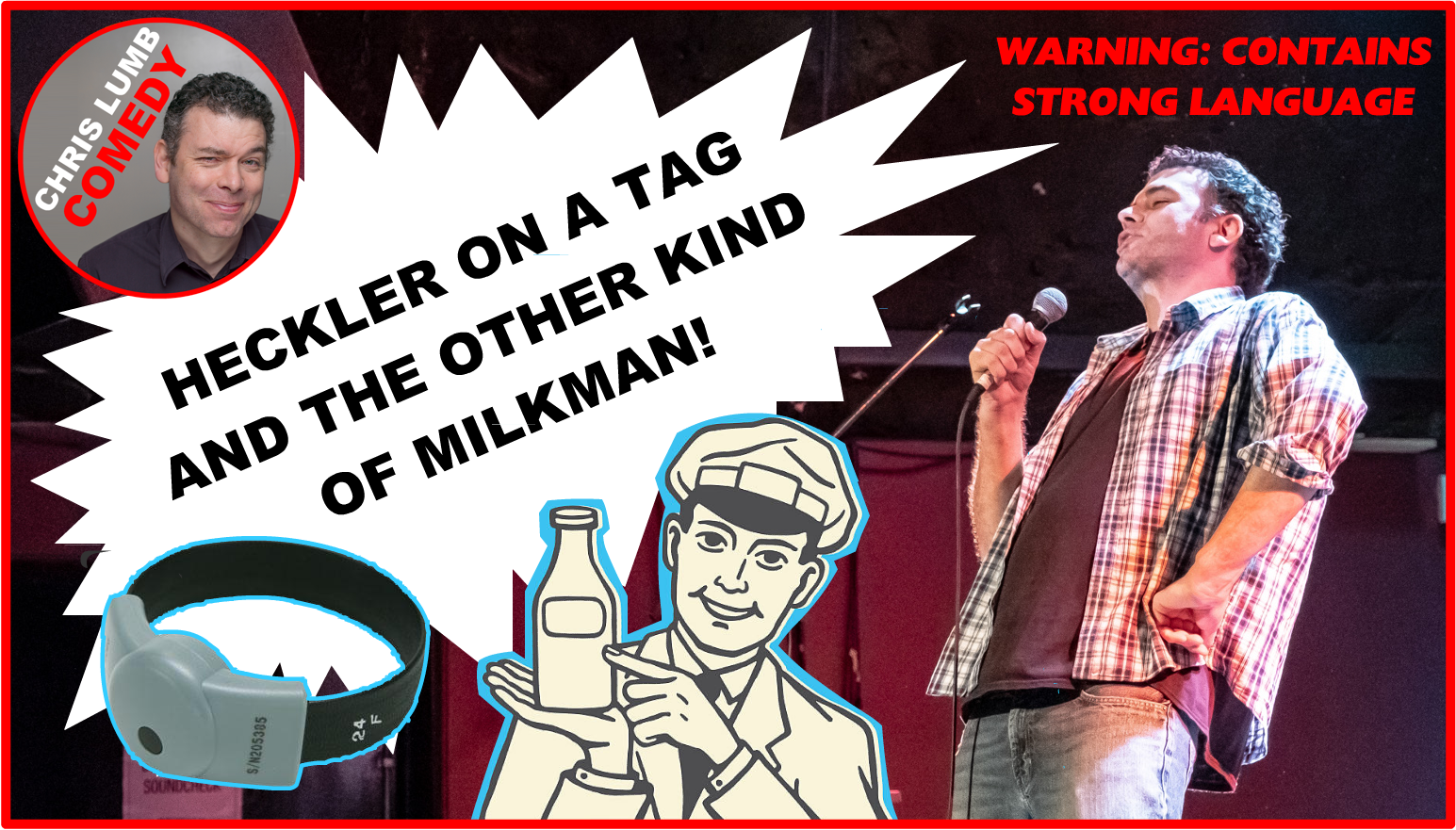 Chris Lumb Comedy "Heckler on a Tag and the other kind of Milkman"
