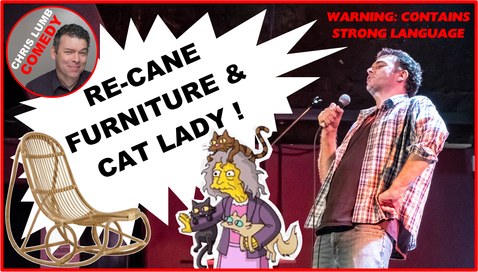 Chris Lumb Comedy "Re-cane Furniture and Cat Lady"