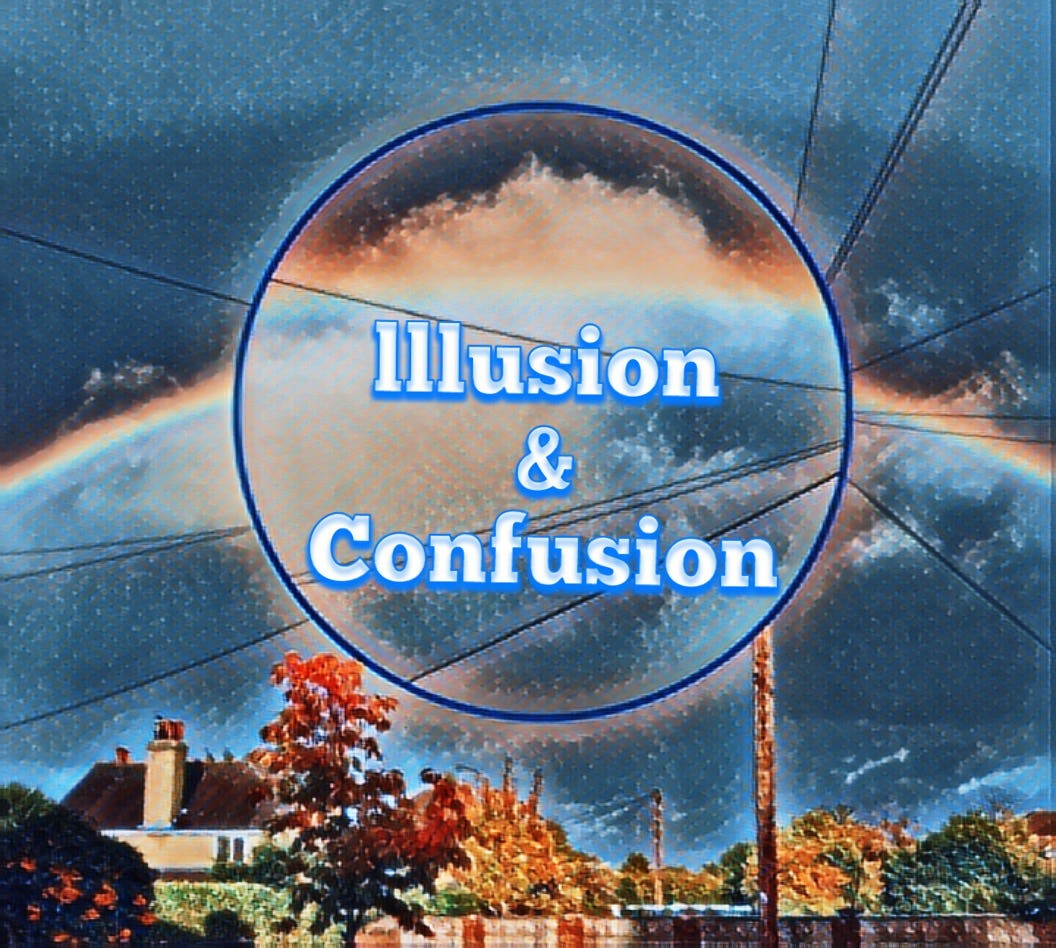 Illusion & Confusion