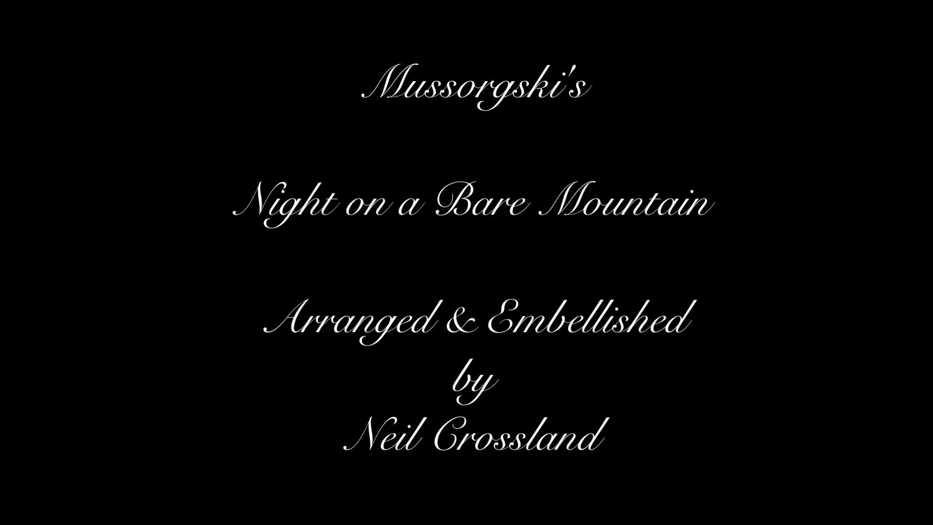 Mussorgski - Night on a Bare Mountain - Arranged and Embellished by Neil Crossland - Performed by Neil Crossland