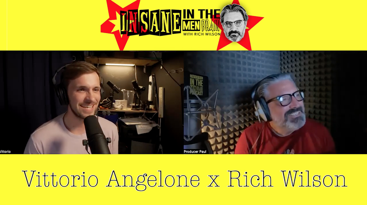 Comedian Vittorio Angelone on Insane In The Men Brain podcast