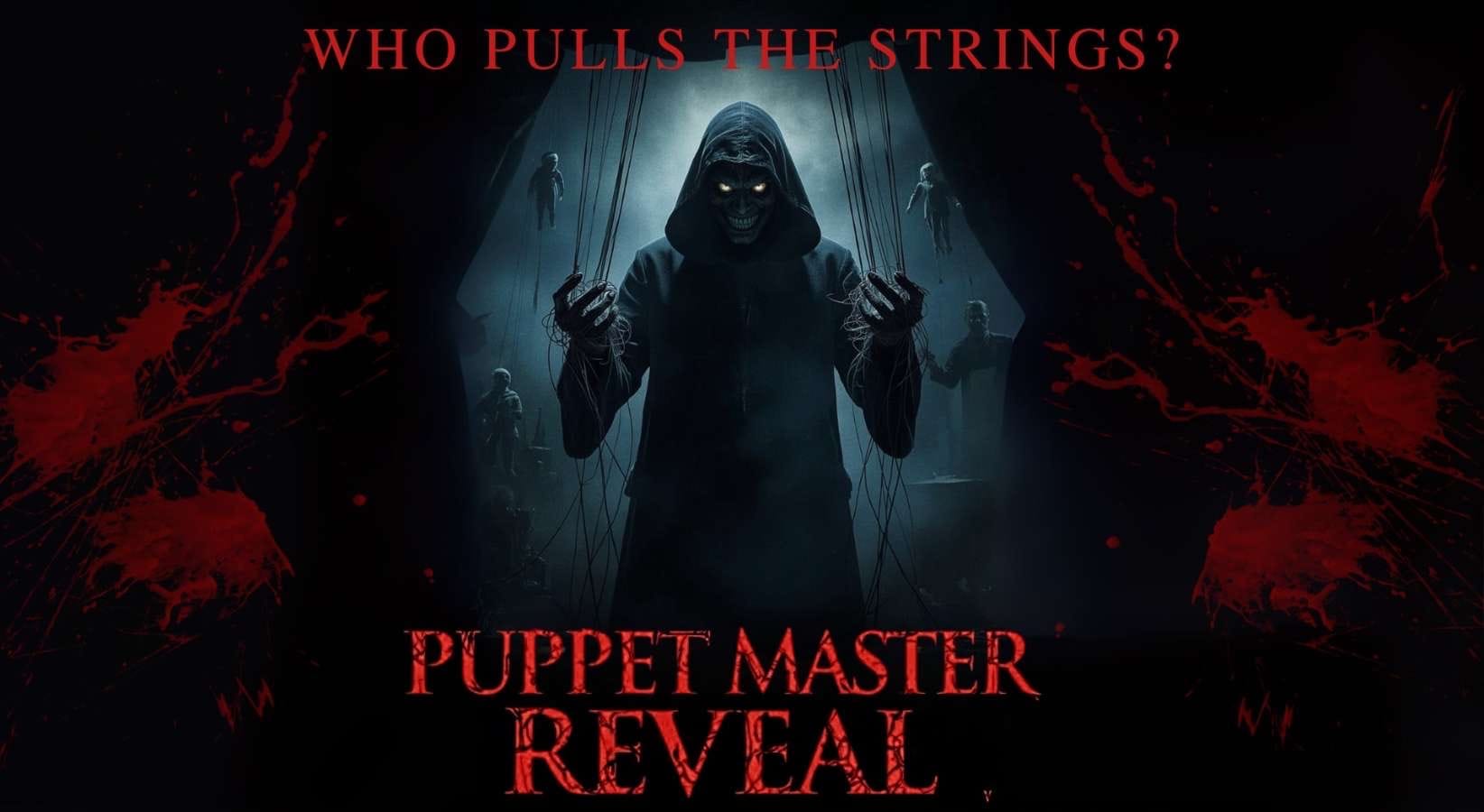 THE PUPPET MASTER REVEAL