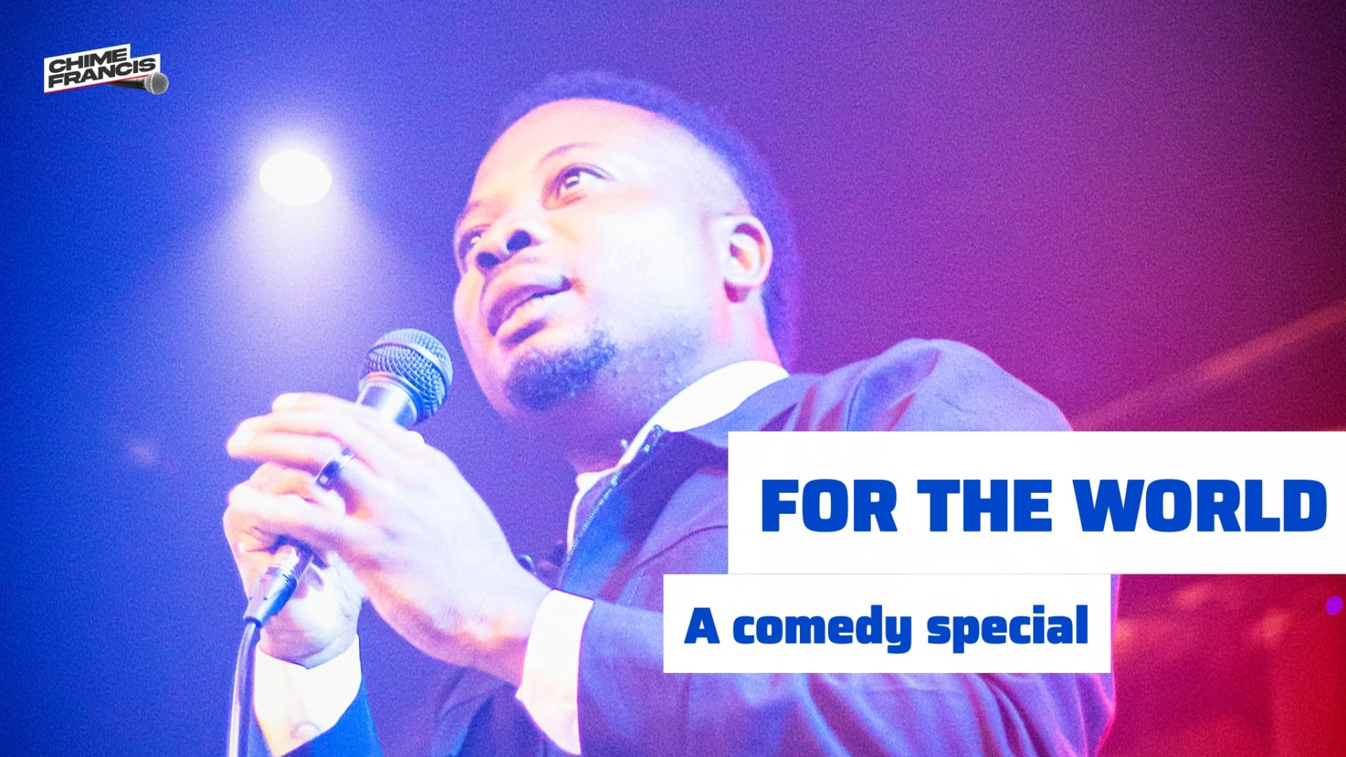 FOr the world Standup Comedy Special