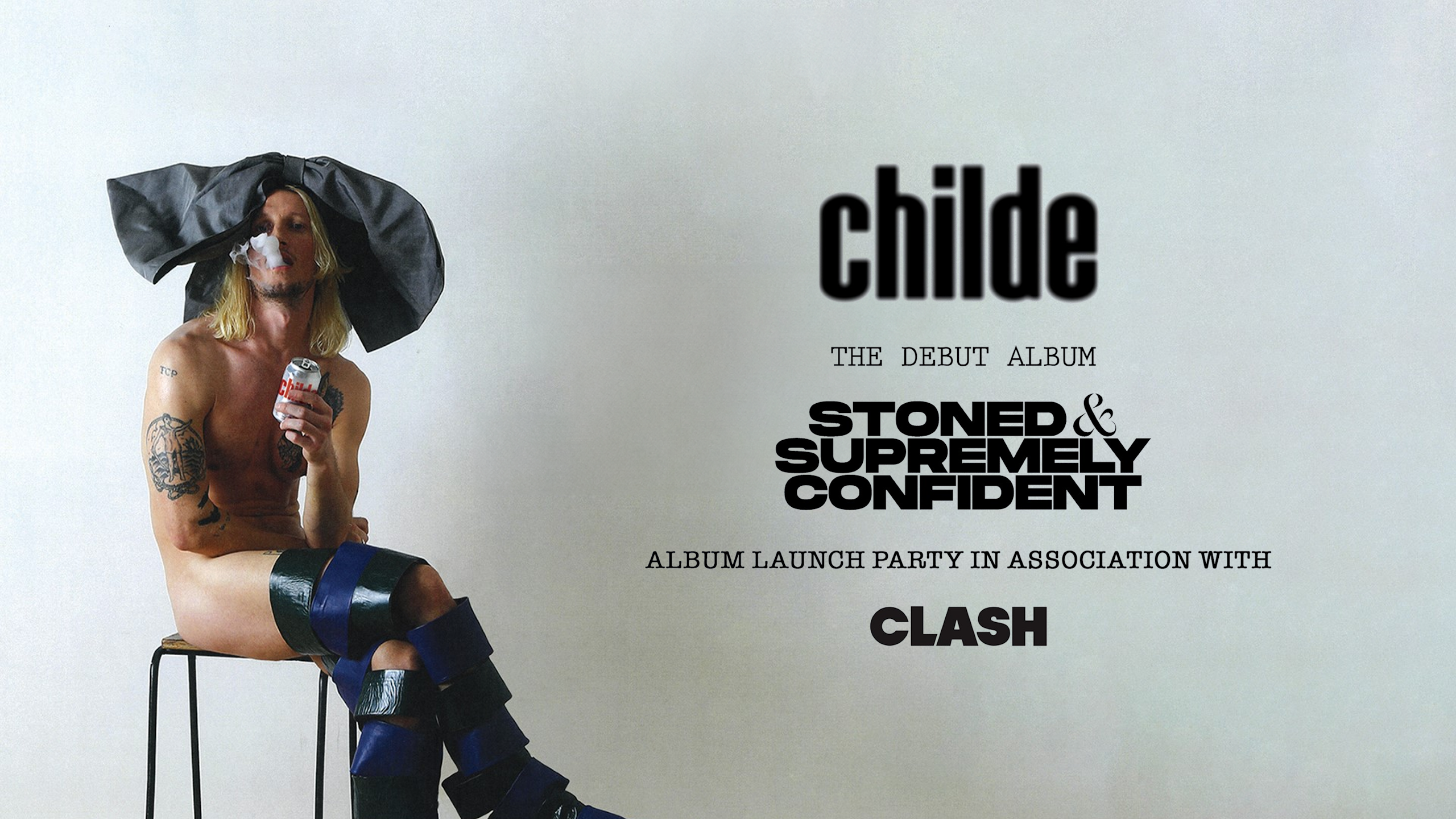 Childe - 'Stoned & Supremely Confident' Album Launch Party @ The Forge