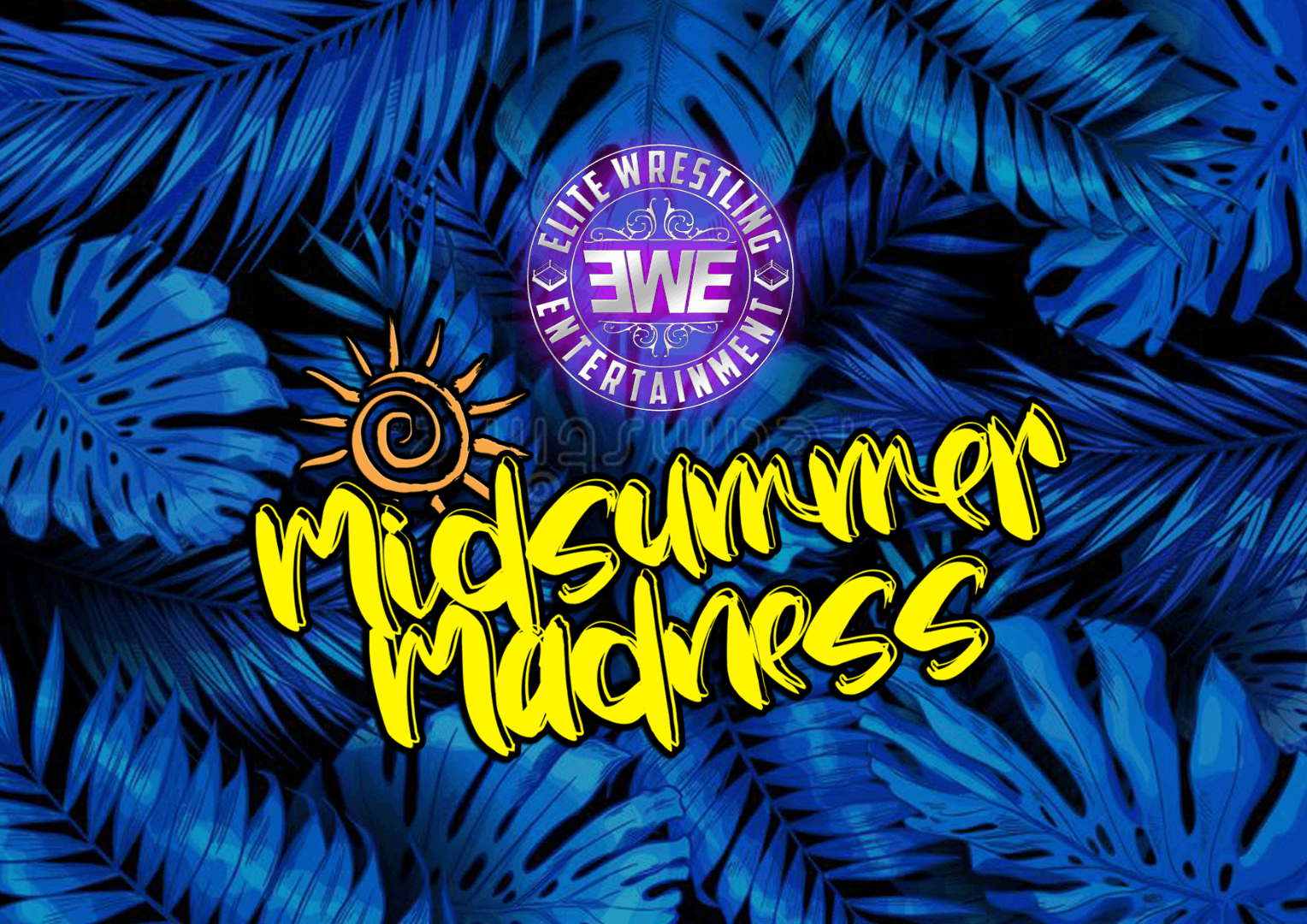 elite wrestling entertainment Presents Midsummer Madness