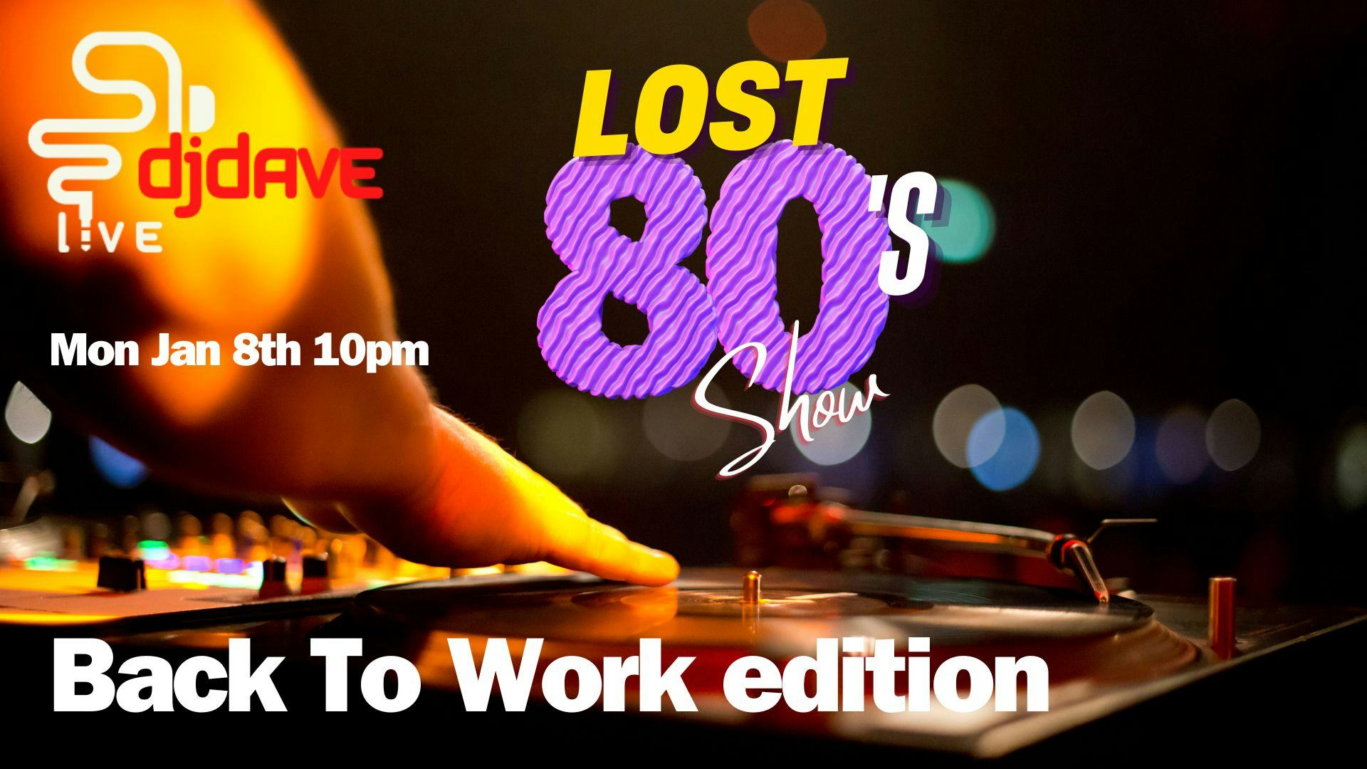 The Lost 80's Show Monday Jan 8th Edition - Back to Work!
