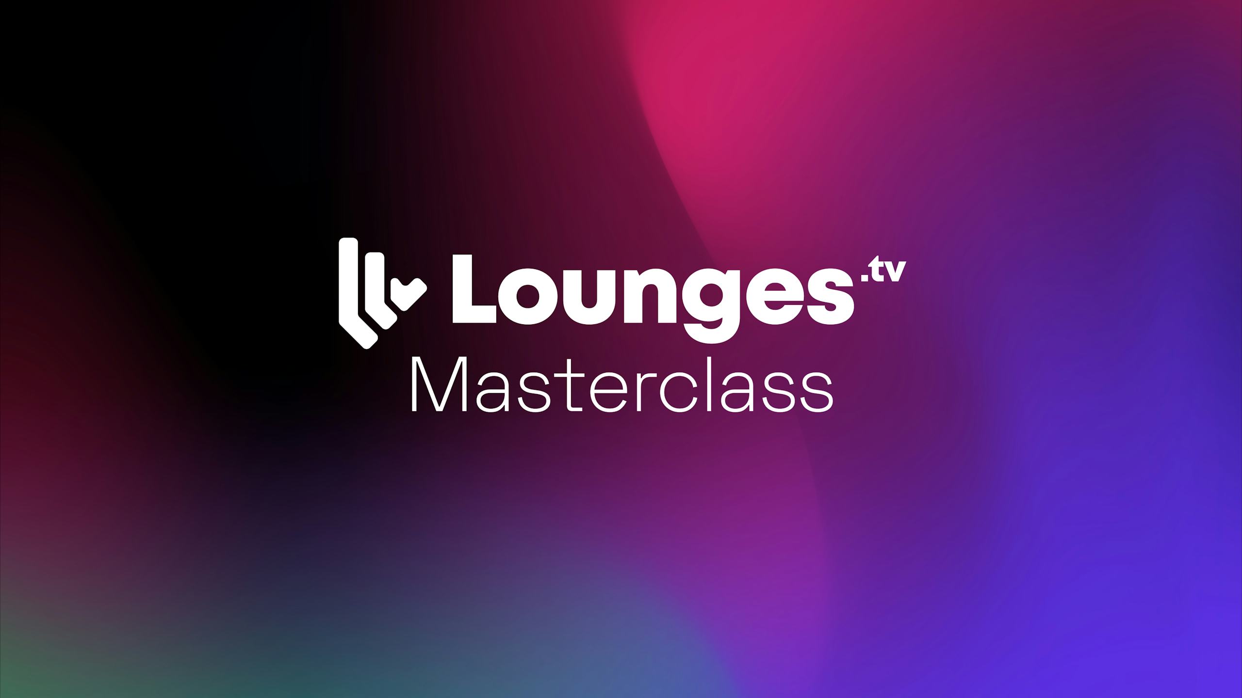 Lounges.tv Creator's Masterclass