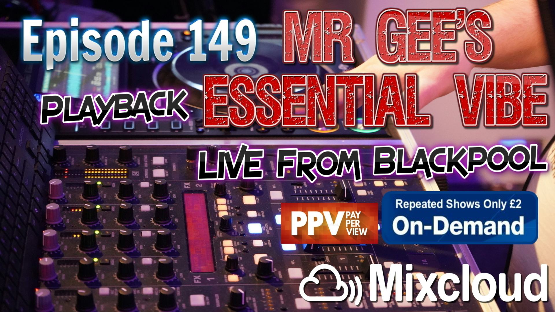 Mr Gee's Essential Vibe Episode 149