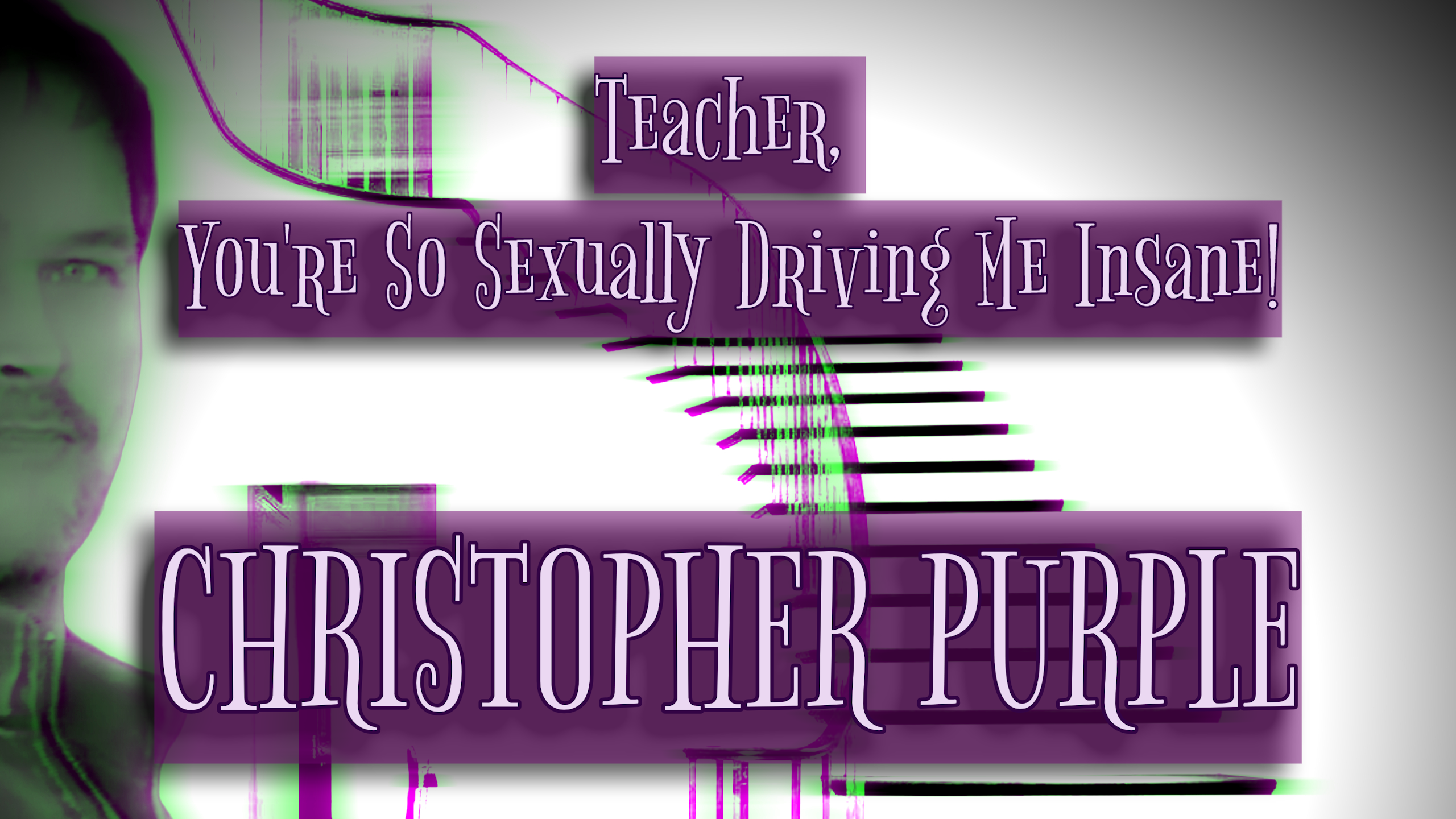 Teacher, You're So Sex-u-ally Driving Me Insane! (Lyric Video)